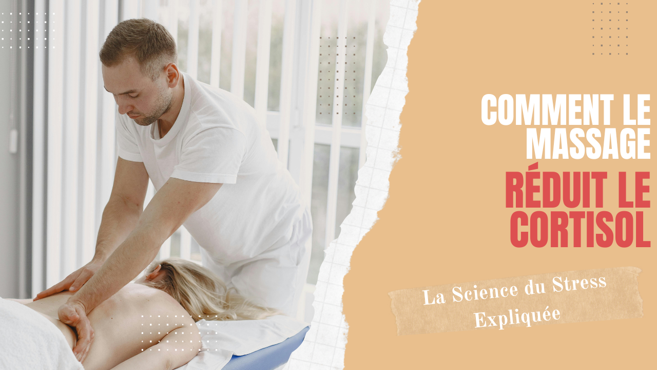Comment le Massage Réduit le Cortisol : La Science du Stress Expliquée